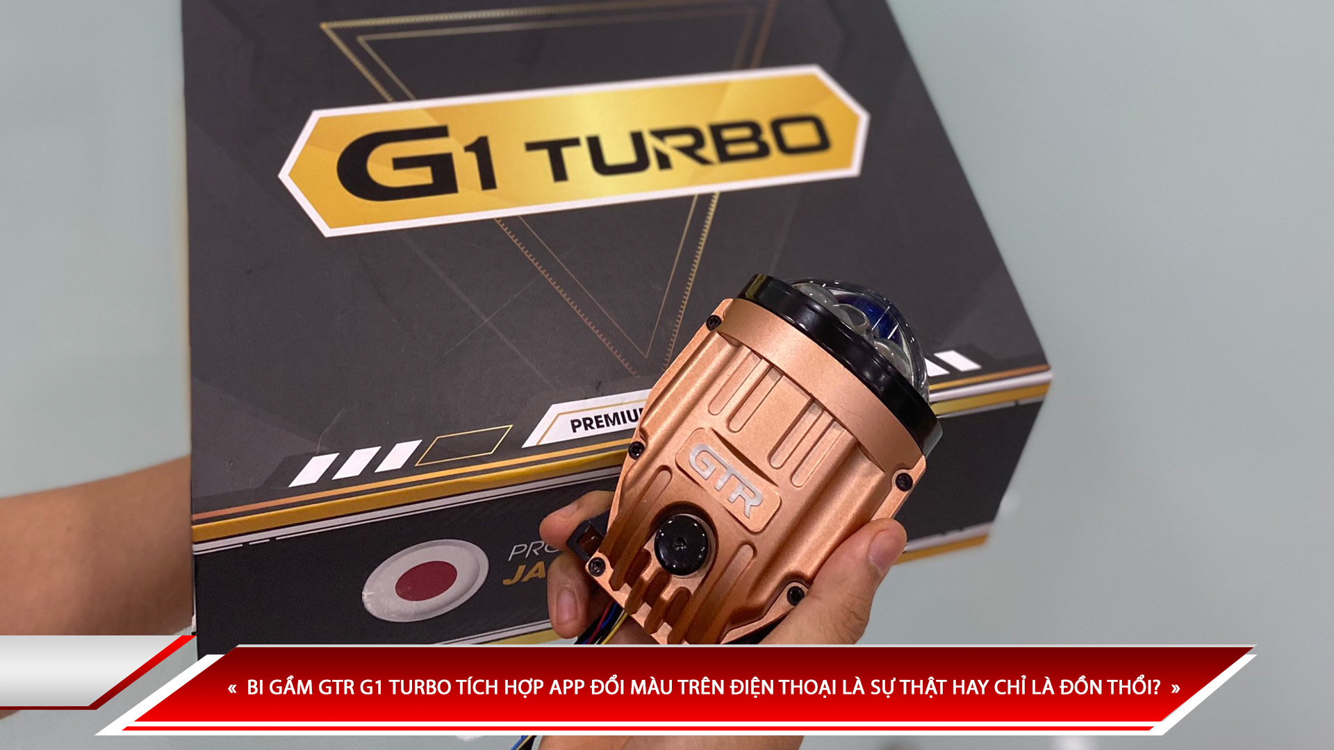 BI GẦM GTR G1 TURBO TÍCH HỢP APP ĐỔI MÀU TRÊN ĐIỆN THOẠI LÀ SỰ THẬT HAY CHỈ LÀ ĐỒN THỔI?